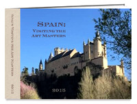 Spain: Visiting the Spanish Art Masters | 2015 Photo Book